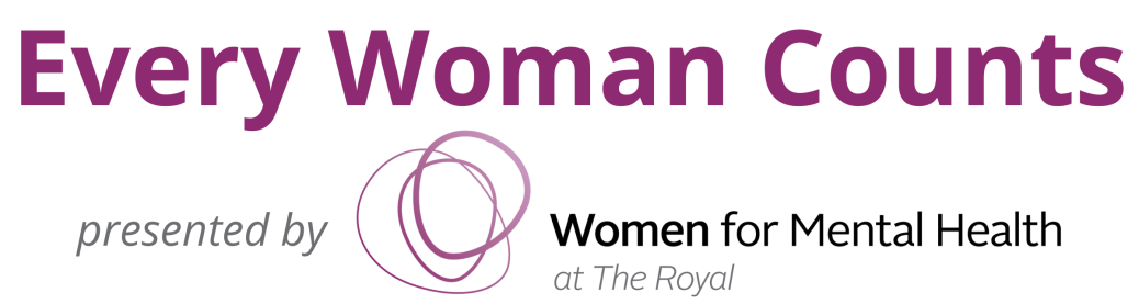Every Woman Counts presented by Women for Mental Health at The Royal
