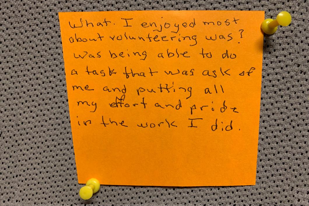 What I enjoyed most about volunteering was? Was being able to do a task that was ask of me and putting all my effort and pride in the work I did.