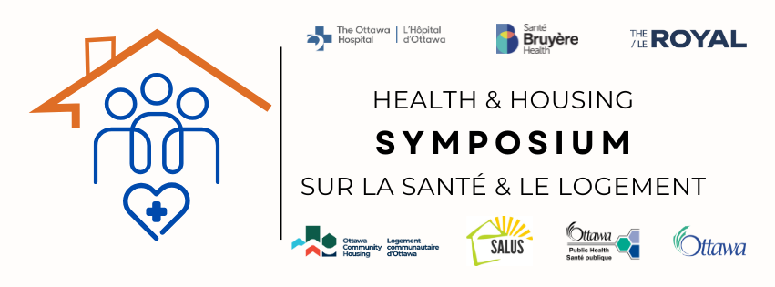 Graphic with the text 'Health & Housing Symposium' in the centre, with partner logos for The Ottawa Hospital, Bruyere Health, The Royal, Ottawa Community Housing, Salus, Ottawa Public Health and the City of Ottawa surrounding it.